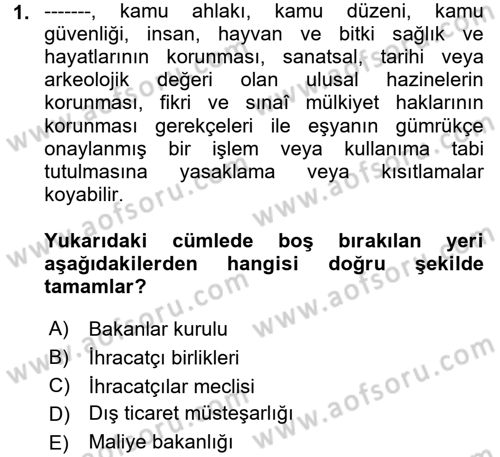 Dış Ticaret İşlemleri Dersi 2017 - 2018 Yılı (Vize) Ara Sınav Soruları 1. Soru