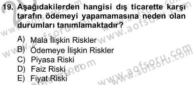 Dış Ticaret Belgeleri Dersi 2012 - 2013 Yılı (Vize) Ara Sınav Soruları 19. Soru