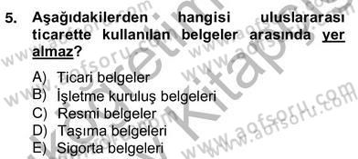 Dış Ticaret Belgeleri Dersi 2012 - 2013 Yılı (Vize) Ara Sınav Soruları 5. Soru