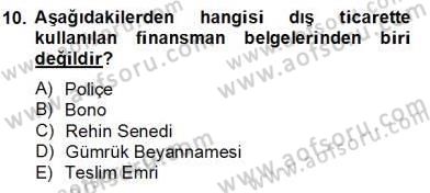 Dış Ticaret Belgeleri Dersi 2012 - 2013 Yılı (Final) Dönem Sonu Sınavı 10. Soru