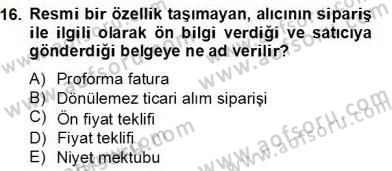 Dış Ticaret Belgeleri Dersi 2012 - 2013 Yılı (Final) Dönem Sonu Sınav Soruları 16. Soru