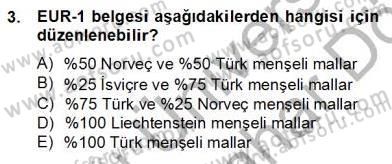 Dış Ticaret Belgeleri Dersi 2012 - 2013 Yılı (Final) Dönem Sonu Sınav Soruları 3. Soru