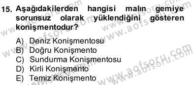 Dış Ticaret Belgeleri Dersi 2013 - 2014 Yılı (Vize) Ara Sınav Soruları 15. Soru