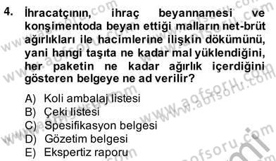 Dış Ticaret Belgeleri Dersi 2013 - 2014 Yılı (Vize) Ara Sınav Soruları 4. Soru