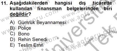 Dış Ticaret Belgeleri Dersi 2013 - 2014 Yılı Tek Ders Sınav Soruları 11. Soru