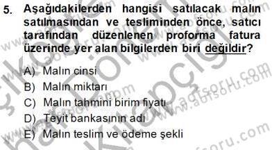 Dış Ticaret Belgeleri Dersi 2014 - 2015 Yılı (Vize) Ara Sınav Soruları 5. Soru