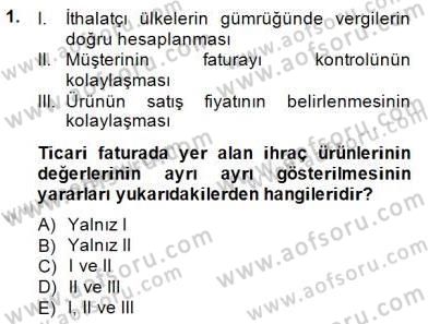 Dış Ticaret Belgeleri Dersi 2014 - 2015 Yılı (Final) Dönem Sonu Sınav Soruları 1. Soru