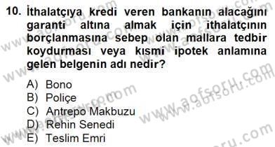 Dış Ticaret Belgeleri Dersi 2014 - 2015 Yılı (Final) Dönem Sonu Sınav Soruları 10. Soru