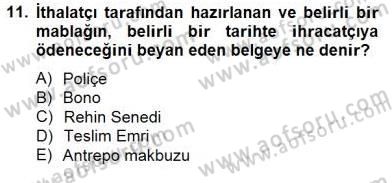 Dış Ticaret Belgeleri Dersi 2014 - 2015 Yılı (Final) Dönem Sonu Sınav Soruları 11. Soru