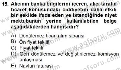 Dış Ticaret Belgeleri Dersi 2014 - 2015 Yılı (Final) Dönem Sonu Sınav Soruları 15. Soru