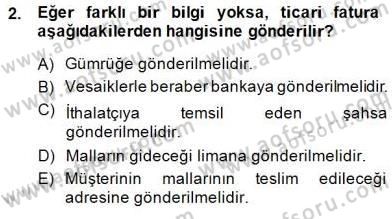 Dış Ticaret Belgeleri Dersi 2014 - 2015 Yılı (Final) Dönem Sonu Sınav Soruları 2. Soru