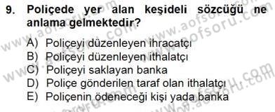 Dış Ticaret Belgeleri Dersi 2014 - 2015 Yılı (Final) Dönem Sonu Sınav Soruları 9. Soru