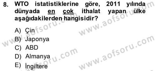 Dış Ticarete Giriş Dersi 2013 - 2014 Yılı (Vize) Ara Sınavı 8. Soru