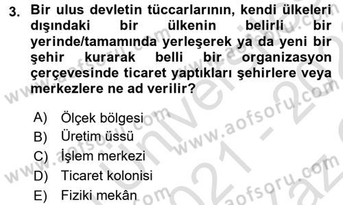 Dış Ticarete Giriş Dersi 2021 - 2022 Yılı Yaz Okulu Sınavı 3. Soru