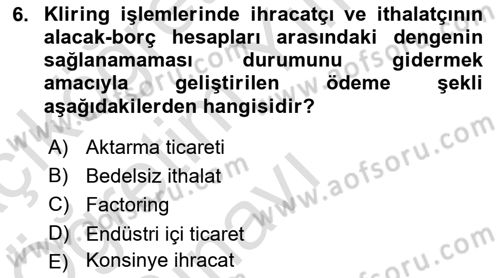 Dış Ticarete Giriş Dersi 2021 - 2022 Yılı Yaz Okulu Sınavı 6. Soru