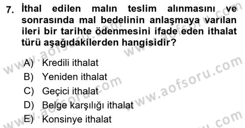 Dış Ticarete Giriş Dersi 2024 - 2025 Yılı (Vize) Ara Sınav Soruları 7. Soru