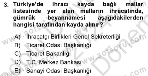 Dış Ticarete Giriş Dersi 2024 - 2025 Yılı (Final) Dönem Sonu Sınav Soruları 3. Soru