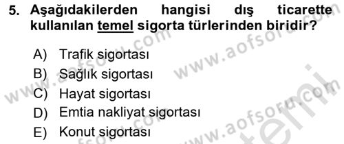 Dış Ticarete Giriş Dersi 2024 - 2025 Yılı Yaz Okulu Sınav Soruları 5. Soru