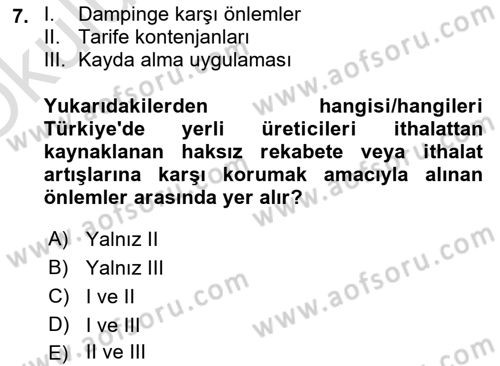 Dış Ticarete Giriş Dersi 2024 - 2025 Yılı Yaz Okulu Sınav Soruları 7. Soru