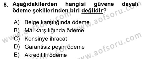 Dış Ticarete Giriş Dersi 2024 - 2025 Yılı Yaz Okulu Sınav Soruları 8. Soru