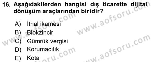 Dış Ticarete Giriş Dersi 2025 - 2026 Yılı (Final) Dönem Sonu Sınav Soruları 16. Soru
