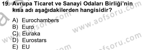 Dış Ticaretle İlgili Kurumlar ve Kuruluşlar Dersi 2012 - 2013 Yılı (Vize) Ara Sınav Soruları 19. Soru