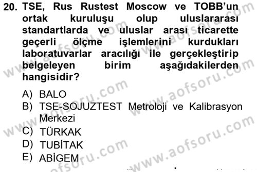 Dış Ticaretle İlgili Kurumlar ve Kuruluşlar Dersi 2012 - 2013 Yılı (Vize) Ara Sınav Soruları 20. Soru