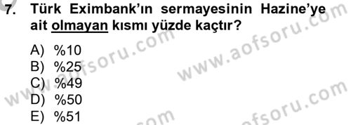 Dış Ticaretle İlgili Kurumlar ve Kuruluşlar Dersi 2012 - 2013 Yılı (Vize) Ara Sınav Soruları 7. Soru