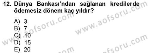 Dış Ticaretle İlgili Kurumlar ve Kuruluşlar Dersi 2012 - 2013 Yılı (Final) Dönem Sonu Sınav Soruları 12. Soru