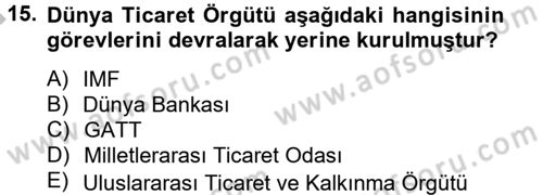Dış Ticaretle İlgili Kurumlar ve Kuruluşlar Dersi 2012 - 2013 Yılı (Final) Dönem Sonu Sınav Soruları 15. Soru