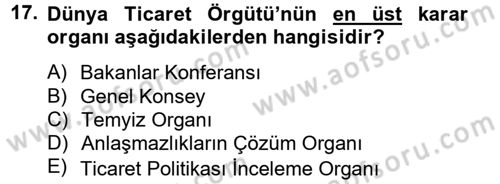 Dış Ticaretle İlgili Kurumlar ve Kuruluşlar Dersi 2012 - 2013 Yılı (Final) Dönem Sonu Sınav Soruları 17. Soru