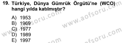 Dış Ticaretle İlgili Kurumlar ve Kuruluşlar Dersi 2012 - 2013 Yılı (Final) Dönem Sonu Sınav Soruları 19. Soru