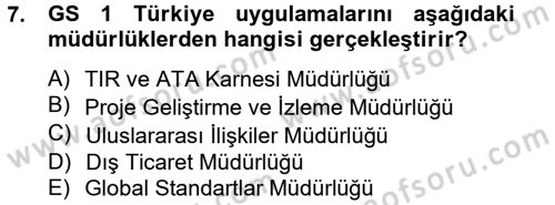 Dış Ticaretle İlgili Kurumlar ve Kuruluşlar Dersi 2012 - 2013 Yılı (Final) Dönem Sonu Sınav Soruları 7. Soru