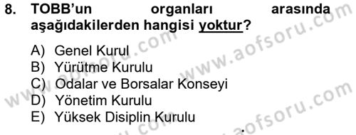 Dış Ticaretle İlgili Kurumlar ve Kuruluşlar Dersi 2012 - 2013 Yılı (Final) Dönem Sonu Sınav Soruları 8. Soru