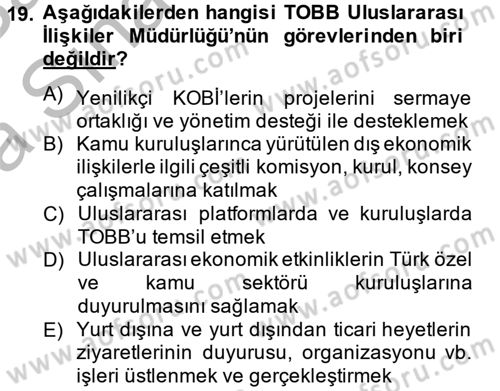 Dış Ticaretle İlgili Kurumlar ve Kuruluşlar Dersi 2013 - 2014 Yılı (Vize) Ara Sınav Soruları 19. Soru