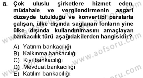 Dış Ticaretle İlgili Kurumlar ve Kuruluşlar Dersi 2013 - 2014 Yılı (Vize) Ara Sınav Soruları 8. Soru