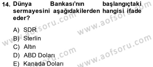 Dış Ticaretle İlgili Kurumlar ve Kuruluşlar Dersi 2013 - 2014 Yılı (Final) Dönem Sonu Sınav Soruları 14. Soru
