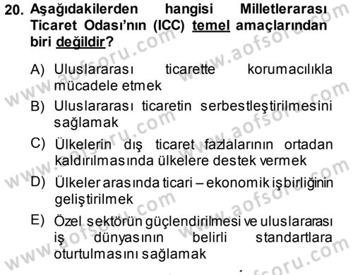 Dış Ticaretle İlgili Kurumlar ve Kuruluşlar Dersi 2013 - 2014 Yılı (Final) Dönem Sonu Sınav Soruları 20. Soru