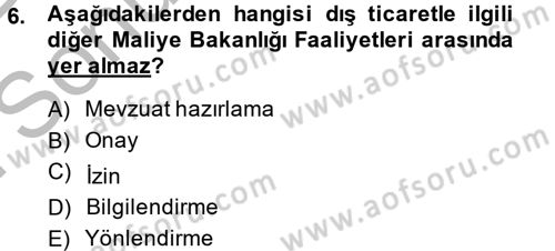 Dış Ticaretle İlgili Kurumlar ve Kuruluşlar Dersi 2013 - 2014 Yılı (Final) Dönem Sonu Sınav Soruları 6. Soru