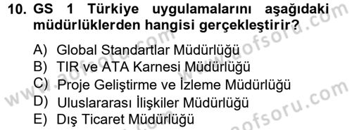 Dış Ticaretle İlgili Kurumlar ve Kuruluşlar Dersi 2013 - 2014 Yılı Tek Ders Sınav Soruları 10. Soru