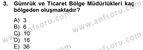 Dış Ticaretle İlgili Kurumlar ve Kuruluşlar Dersi 2013 - 2014 Yılı Tek Ders Sınav Soruları 3. Soru