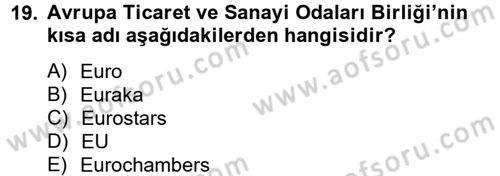 Dış Ticaretle İlgili Kurumlar ve Kuruluşlar Dersi 2014 - 2015 Yılı (Vize) Ara Sınav Soruları 19. Soru
