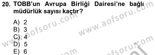 Dış Ticaretle İlgili Kurumlar ve Kuruluşlar Dersi 2014 - 2015 Yılı (Vize) Ara Sınav Soruları 20. Soru