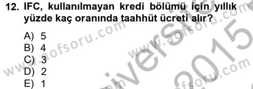 Dış Ticaretle İlgili Kurumlar ve Kuruluşlar Dersi 2014 - 2015 Yılı (Final) Dönem Sonu Sınav Soruları 12. Soru