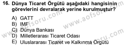 Dış Ticaretle İlgili Kurumlar ve Kuruluşlar Dersi 2014 - 2015 Yılı Tek Ders Sınav Soruları 16. Soru