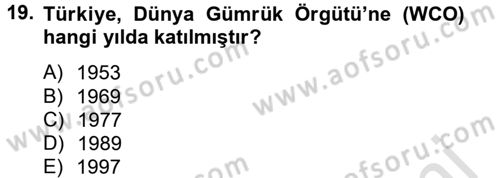 Dış Ticaretle İlgili Kurumlar ve Kuruluşlar Dersi 2014 - 2015 Yılı Tek Ders Sınav Soruları 19. Soru