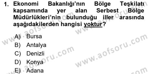 Dış Ticaretle İlgili Kurumlar ve Kuruluşlar Dersi 2015 - 2016 Yılı (Final) Dönem Sonu Sınav Soruları 1. Soru