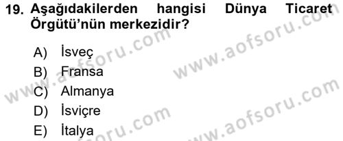 Dış Ticaretle İlgili Kurumlar ve Kuruluşlar Dersi 2015 - 2016 Yılı Tek Ders Sınav Soruları 19. Soru