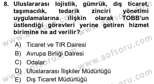Dış Ticaretle İlgili Kurumlar ve Kuruluşlar Dersi 2015 - 2016 Yılı Tek Ders Sınav Soruları 8. Soru