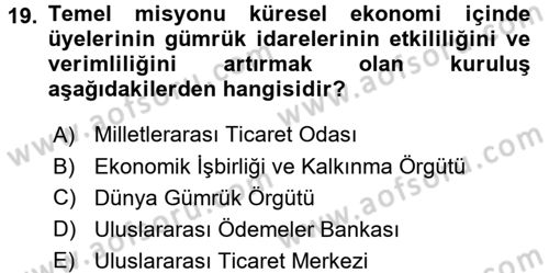 Dış Ticaretle İlgili Kurumlar ve Kuruluşlar Dersi 2016 - 2017 Yılı 3 Ders Sınav Soruları 19. Soru